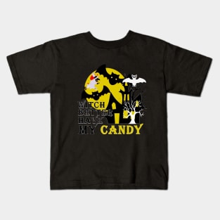 witch better have my candy Kids T-Shirt